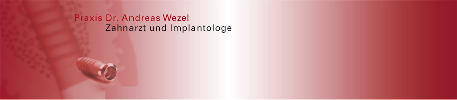 Praxis Dr. Andreas Wezel - Zahnarzt und Implantologe