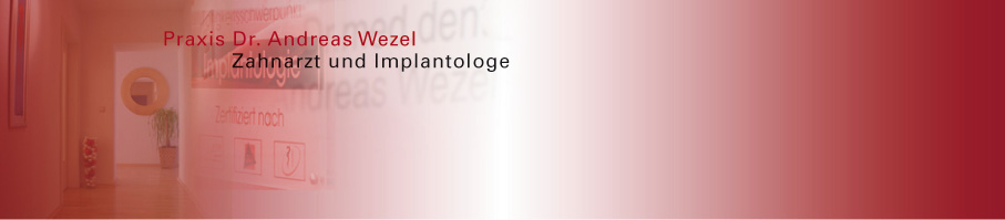 Praxis Dr. Andreas Wezel - Zahnarzt und Implantologe