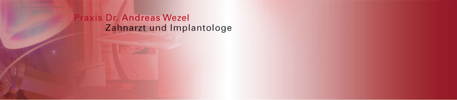 Praxis Dr. Andreas Wezel - Zahnarzt und Implantologe